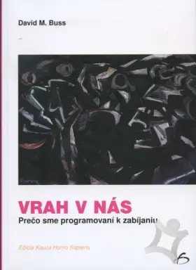 Vrah v nás  Prečo sme programovaní k zabíjaniu