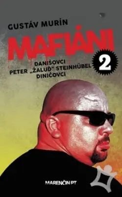 Mafiáni 2 Danišovci Peter "Žaluď" Steinhübel Diničovci