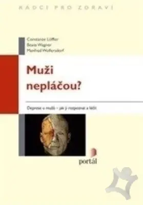 Muži nepláčou?  Deprese u mužů - jak ji rozpoznat a léčit