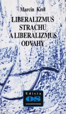 Liberalizmus strachu a liberalizmus odvahy