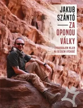 Za oponou války  Zpravodajem nejen na Blízkém východě