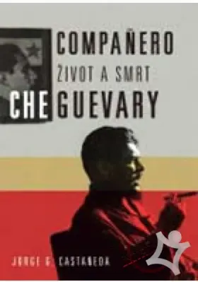 Companero  Život a smrt Che Guevary
