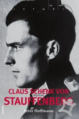 Claus Schenk von Stauffenberg, Život hrdiny Operace Valkýra