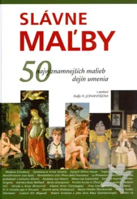 Slávne maľby  50 najvýznamnejších malieb dejín umenia
