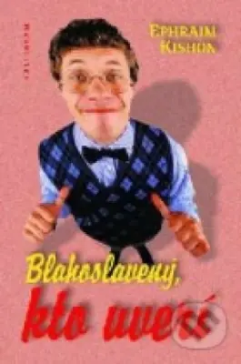 Blahoslavený, kto uverí