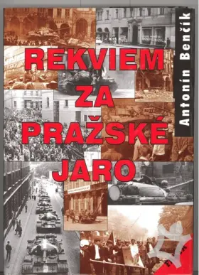 Rekviem za pražské jaro  Důvěrná informace o přípravě a provedení srpnové intervence varšavské pětky V Československu 1968