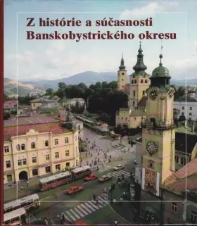 Z histórie a súčasnosti Banskobystrického okresu