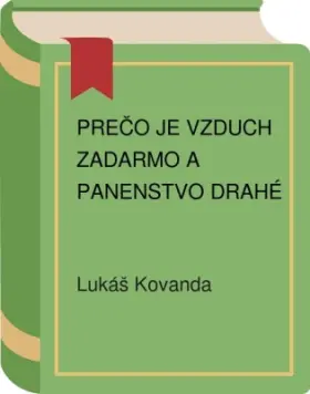Prečo je vzduch zadarmo a panenstvo drahé Kapitoly z populárnej ekonómie
