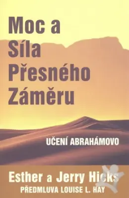 Moc a síla přesného záměru  Učení Abrahámovo